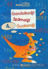 Gondolkodj, szmolj, gyakorolj!