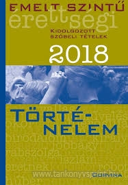 Trtnelem szbeli emelt szint rettsgi 2018