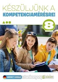 Kszljnk a kompetenciamrsre! Nmet 8.(Biz)
