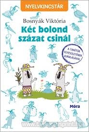 Kt bolond szzat csinl