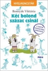 Kt bolond szzat csinl