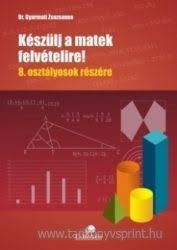 Kszlj a matek felvtelire! 8. osztly rszre