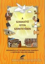 A szabadt Isten szeretetben 3.TK Hittan ref.
