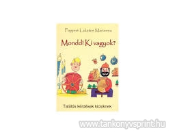 Mondd! Ki vagyok?
