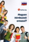 Hogyan krdezzek oroszul?
