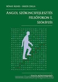 Angol szkincsfejleszts felsfokon I. Szkpzs