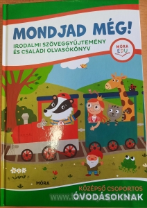 Mondjad mg! Irodalmi szgy. 4-5 veseknek