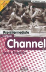 Channel your English pre-intermediate WB+CD