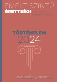 Trtnelem szbeli emelt szint rettsgi 2024