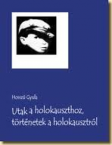 Utak a holokauszthoz, trtnetek a holokausztrl
