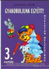 Gyakoroljunk egytt! Nyelvtan 3.o.