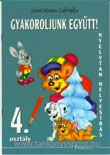 Gyakoroljunk egytt! Nyelvtan 4.o.