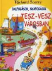 Balfogsok, nyafogsok Tesz-vesz vrosban