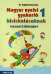 Magyar nyelvi gyakorl kisiskolsoknak 1. fgy.