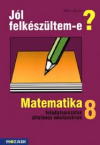 Jl felkszltem-e? Matematika 8.