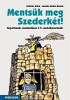 Mentsk meg Szederkt!Fog MF. 3-4.o.