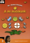 A mi matekunk  3.o. TK.