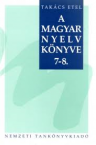 A magyar nyelv knyve 7-8. TK