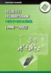 Felvteli feladatsorok matematikbl 1990-2002