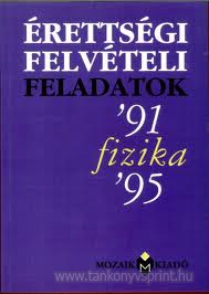 rettsgi felv. feladatok-fizikbl 1991-1995