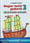 Magyar nyelvi gyakorl kisiskolsoknak 3.