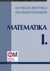 Egysges rettsgi fgy. matematikbl I.