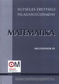 Egysges rettsgi fgy. matematikbl-Megold.III.