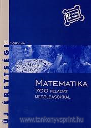 Matematika-700 feladat megoldsokkal