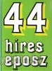 44 hres eposz