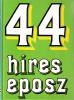 44 hres eposz