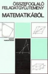 sszefoglal feladatgyjtemny matematikbl