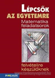 Lpcsk az egyetemre-matematika feladatsorok