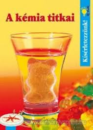 Ksrletezznk!-A kmia titkai