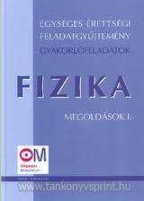 Egysges rettsgi fgy. Fizika megold. I.