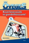 Ksrletezznk s gondolkozzunk! I.