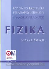 Egysges rettsgi fgy. Fizika megold.II.