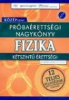 A ktszint Fizika rettsgi prba. nagyk.kzp.