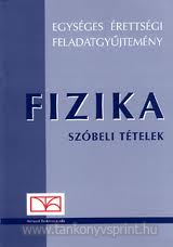 Egysges rettsgi fgy. Fizika szbeli ttelek