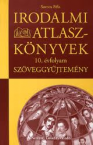 Irodalmi atlaszknyvek-10. szveggyjtemny
