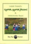 Gyertek, gyertek jtszani III.