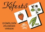 Kifest-gymlcsk, zldsgek, virgok