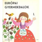 Eurpai gyermekdalok I-II.