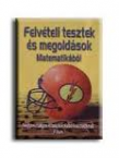 Felvteli tesztek s megoldsok-Matem. ngyoszt.