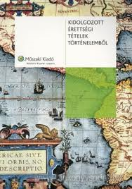 Kidolgozott rettsgi ttelek trtnelembl