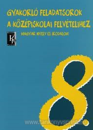 Gyakorl feladatsorok a kzpisk. felv. 8.oszt.