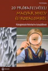 20 prbafelvteli magyar nyelv s irodalombl