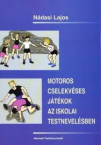 Motoros cselekvs jt. az iskolai testnevelsbl