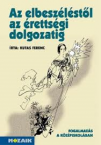 Az elbeszlstl az rettsgi dolgozatig