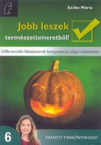 Jobb leszek!-Termszetismeret 6.o.