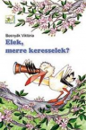 Elek, merre keresselek?